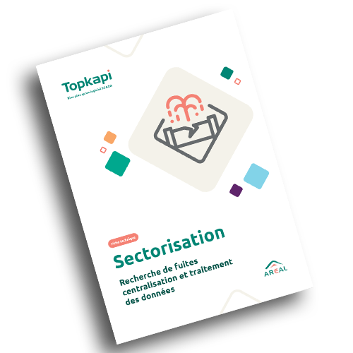 Documentation AREAL - Topkapi - sectorisation et recherche de fuite